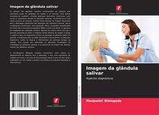 Bookcover of Imagem da glândula salivar
