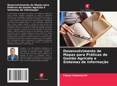 Buchcover von Desenvolvimento de Mapas para Práticas de Gestão Agrícola e Sistemas de Informação