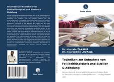 Buchcover von Techniken zur Entnahme von Follikelflüssigkeit und Eizellen & Abholung