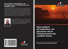 Capa do livro de Dare potere all'individuo: Un percorso verso l'eliminazione dei conflitti etnici 