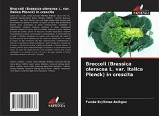 Bookcover of Broccoli (Brassica oleracea L. var. italica Plenck) in crescita