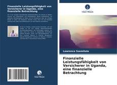 Обложка Finanzielle Leistungsfähigkeit von Versicherer in Uganda, eine finanzielle Betrachtung