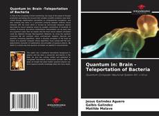 Quantum in: Brain -Teleportation of Bacteria kitap kapağı