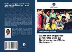 Buchcover von Wahrnehmungen der Lehrkräfte über die Einführung von CAL in Mathematik