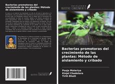 Portada del libro de Bacterias promotoras del crecimiento de las plantas: Método de aislamiento y cribado