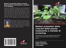 Capa do livro de Batteri promotori della crescita delle piante: Isolamento e metodo di screening 