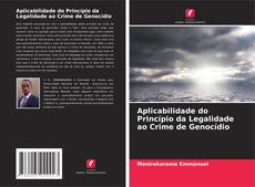 Aplicabilidade do Princípio da Legalidade ao Crime de Genocídio kitap kapağı