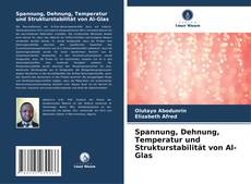 Bookcover of Spannung, Dehnung, Temperatur und Strukturstabilität von Al-Glas