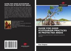 Borítókép a  GUIDE FOR GOOD ECOTOURISM PRACTICES IN PROTECTED AREAS - hoz