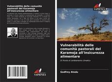 Bookcover of Vulnerabilità delle comunità pastorali del Karamoja all'insicurezza alimentare