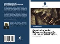 Обложка Kommunikation bei Nahrungsmittelnotfällen und Hungerkatastrophen