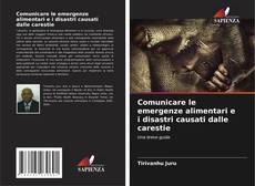 Bookcover of Comunicare le emergenze alimentari e i disastri causati dalle carestie