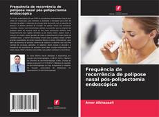 Capa do livro de Frequência de recorrência de polipose nasal pós-polipectomia endoscópica 