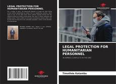 Bookcover of LEGAL PROTECTION FOR HUMANITARIAN PERSONNEL