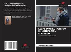 Copertina di LEGAL PROTECTION FOR HUMANITARIAN PERSONNEL