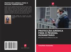 Buchcover von PROTECÇÃO JURÍDICA PARA O PESSOAL HUMANITÁRIO