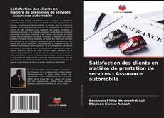 Bookcover of Satisfaction des clients en matière de prestation de services - Assurance automobile