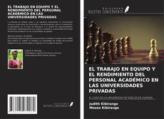 EL TRABAJO EN EQUIPO Y EL RENDIMIENTO DEL PERSONAL ACADÉMICO EN LAS UNIVERSIDADES PRIVADAS的封面