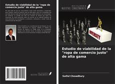 Bookcover of Estudio de viabilidad de la "ropa de comercio justo" de alta gama