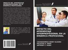 Capa do livro de IMPACTO DEL APRENDIZAJE INTERPROFESIONAL EN LA DINÁMICA PROFESIONAL 