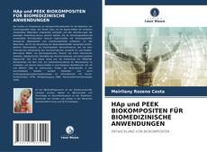 Buchcover von HAp und PEEK BIOKOMPOSITEN FÜR BIOMEDIZINISCHE ANWENDUNGEN