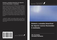 Couverture de Síntesis y estudios bioactivos de algunos nuevos flavonoides C-metilados