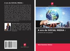 A era do SOCIAL MEDIA : kitap kapağı