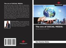 The era of SOCIAL MEDIA: kitap kapağı