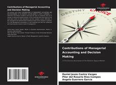Contributions of Managerial Accounting and Decision Making kitap kapağı