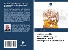 Buchcover von Institutionelle Verantwortung für wirtschaftliche Betrügereien in Kroatien