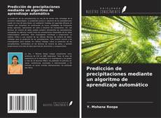 Buchcover von Predicción de precipitaciones mediante un algoritmo de aprendizaje automático