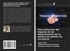 Couverture de Una evaluación del impacto de los determinantes de la política de gestión de carreteras