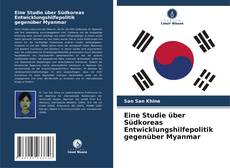 Couverture de Eine Studie über Südkoreas Entwicklungshilfepolitik gegenüber Myanmar