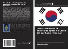 Capa do livro de Un estudio sobre la política de ayuda de Corea del Sur hacia Myanmar 