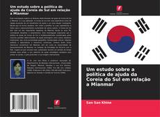 Buchcover von Um estudo sobre a política de ajuda da Coreia do Sul em relação a Mianmar