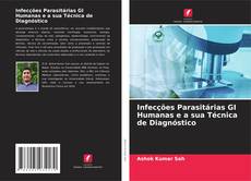 Buchcover von Infecções Parasitárias GI Humanas e a sua Técnica de Diagnóstico
