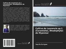 Bookcover of Cultivo de Laurencia sp.1 (Ceramiales, Rhodophyta) de Myanmar