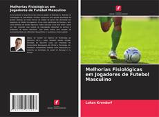 Buchcover von Melhorias Fisiológicas em Jogadores de Futebol Masculino