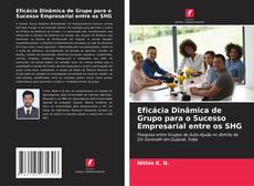 Bookcover of Eficácia Dinâmica de Grupo para o Sucesso Empresarial entre os SHG