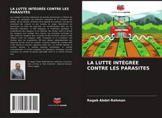 LA LUTTE INTÉGRÉE CONTRE LES PARASITES kitap kapağı