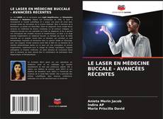LE LASER EN MÉDECINE BUCCALE - AVANCÉES RÉCENTES kitap kapağı