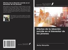Portada del libro de Efectos de la ideación suicida en el bienestar de los jóvenes