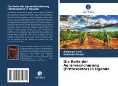Capa do livro de Die Rolle der Agrarversicherung (Erntesektor) in Uganda 