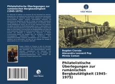 Capa do livro de Philatelistische Überlegungen zur rumänischen Bergbautätigkeit (1945-1975) 