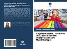 Angstsymptome, Autismus im Kindesalter und Improvisatorische Musiktherapie kitap kapağı