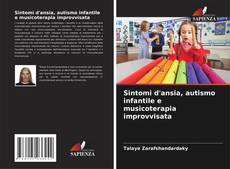 Copertina di Sintomi d'ansia, autismo infantile e musicoterapia improvvisata