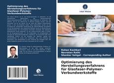 Bookcover of Optimierung des Herstellungsverfahrens für Glasfaser-Polymer-Verbundwerkstoffe