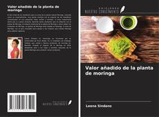 Bookcover of Valor añadido de la planta de moringa