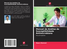 Bookcover of Manual de Análise de Susceptibilidade Antimicrobiana