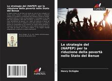 Borítókép a  Le strategie del (NAPEP) per la riduzione della povertà nello Stato del Benue - hoz